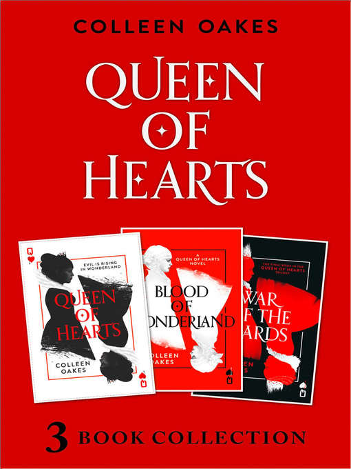 Title details for Queen of Hearts Complete Collection: Queen of Hearts ; Blood of Wonderland ; War of the Cards by Colleen Oakes - Available